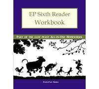 EP Sixth Reader Workbook: Part of the Easy Peasy All-in-One Homeschool: Volume 6 (EP Reader Workbook)