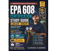 EPA 608 Certification Study Guide 2026-2027: Updated HVAC Refrigerant Handling Exam Prep for Core, Type I, II, III & Universal - 7 Full-Length Tests, ... Explanations (The Barrios EPA 608 Method)