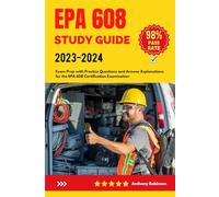 EPA 608 Study Guide 2023-2024: Exam Prep with Practice Questions and Answer Explanations for the EPA 608 Certification Examination