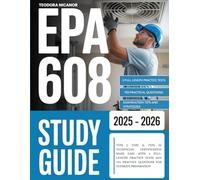 EPA 608 STUDY GUIDE 2025-2026: TYPE I, TYPE II,TYPE III TECHNICIAN CERTIFICATION MADE EASY WITH 5 Full- Length Practice Tests and 700 Practice Questions for Ultimate Preparation