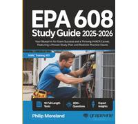 EPA 608 study guide 2025-2026: Your Blueprint for Exam Success and a Thriving HVACR Career, Featuring a Proven Study Plan and Realistic Practice Exams