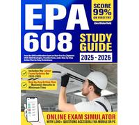 EPA 608 Study Guide: Pass the EPA Certification Exam on Your First Try | Updated 2025-2026 Strategies, Practice Tests, and a Step-by-Step Action Plan for Busy Technicians