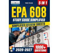 EPA 608 Study Guide Simplified: 5-in-1 Bundle with Clear Explanations, Step-by-Step Strategies, Visual Charts, and 10 Exam Simulations to Help You Pass with Confidence and Advance Your HVAC Career