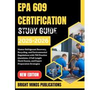 EPA 609 Certification Study Guide 2025-2026: Master Refrigerant Recovery, Recycling, Environmental Regulations with 700 Practice Questions, 2 Full-Length Mock Exams & Expert Preparation Strategies