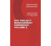 EPC PROJECT MANAGEMENT HANDBOOK - VOLUME 2: Engineering management, BIM, digital engineering, procurement and supply chain management, vendor management, expediting, logistics, construction