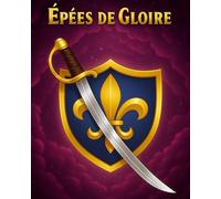 Épées de Gloire : Livre de Coloriage. 50 modèles uniques. Faciles à Colorier. Pour Tous les âges.