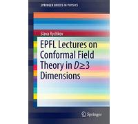 EPFL Lectures on Conformal Field Theory in D ≥ 3 Dimensions (SpringerBriefs in Physics)