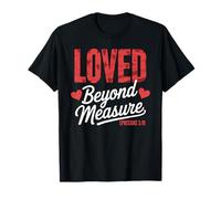 Eph. 3:19 - Loved Beyond Measure Hearts T-Shirt