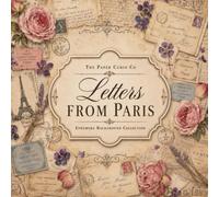 Ephemera Background Collection Letters From Paris: Vintage Backdrop Cut Out and Collage Art for Junk Journaling Scrapbooking Cardmaking and Mixed Media Art