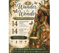 Ephemera Cut and Collage - Wander & Wonder: 14 Coordinated Fussy-Cut Pages & 14 Matching Backgrounds for Junk Journals, Scrapbooking & Creative Journaling.