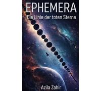 Ephemera - Die Linie der toten Sterne: Hard Science Fiction Roman