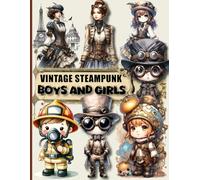 Ephemera Steampunk Boys And Girls To Cut and Collage For Junk Journals: A book with 120+ Images of Boys and Girls , and Craft for Card making, Mixed Media & Scrapbook