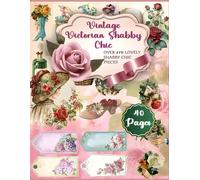 Ephemera Victorian Shabby Chic Vintage Collection: 270 + Beautiful Ephemera Of Victorian Shabby Chic Images Collection To Cut Out For Junk Journals
