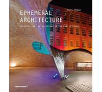 Ephemeral Architecture: Projects and Installations in the Public Space