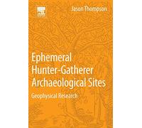 Ephemeral Hunter-Gatherer Archaeological Sites: Geophysical Research