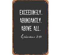 Ephesians 3:20 Exceedingly Abundantly Above All Poster Vintage Metal Sign Tin Sign 12 x 8 Inches