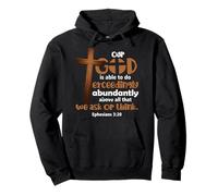 Ephesians 3 20 Our God Is Able To Do Exceedingly Abundantly Pullover Hoodie