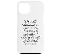 Ephesians 5:17 Do Not Continue In Ignorance Bible Verse Pray Case for iPhone 13