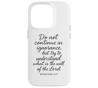 Ephesians 5:17 Do Not Continue In Ignorance Bible Verse Pray Case for iPhone 14 Pro