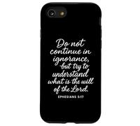 Ephesians 5:17 Do Not Continue In Ignorance Bible Verse Pray Case for iPhone SE (2020) / 7/8