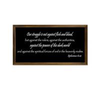 Ephesians 6:12 Our Struggle Is Not Against Flesh And Blood,But Against The Rulers,Against The Auth Decorative Wooden Framed Sign 22x12in Farmhouse Wall Art Plaque Wood Signs with Frame