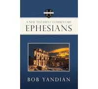 Ephesians: A New Testament Commentary