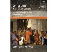Ephesians, A Video Study: 19 Lessons on History, Meaning, and Application