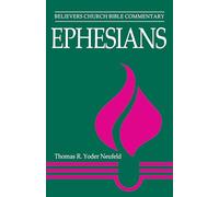Ephesians: Believers Church Bible Commentary