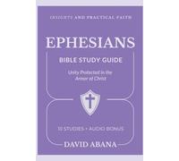 Ephesians Bible Study Guide: 10 Studies for Personal and Group Exploration (Practical Faith Bible Studies)