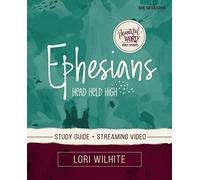 Ephesians Bible Study Guide plus Streaming Video (Beautiful Word Bible Studies)