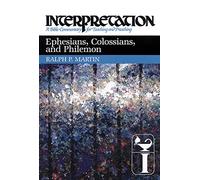 Ephesians, Colossians, and Philemon: Interpretation: A Bible Commentary for Teaching and Preaching