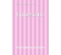 Ephesians: From Identity to Action: SHE Collective Study