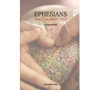 Ephesians: The Church I See: A daily study of the letter of Paul to the church at Ephesus, volume 1