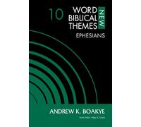 Ephesians, Volume 10 (10) (New Word Biblical Themes: New Testament)