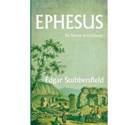 Ephesus: The Nursery of Christianity