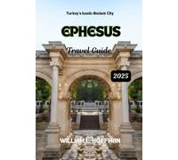 Ephesus Travel Guide 2025: Turkey’s Iconic Ancient City (Journey to Hidden Gems in Comfort)