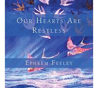 Ephrem Feeley - Our Hearts Are Restless