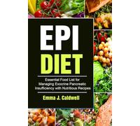 EPI Diet: Essential Food List for Managing Exocrine Pancreatic Insufficiency with Nutritious Recipes