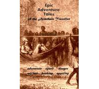 Epic Adventure Tales for the Armchair Adventurer