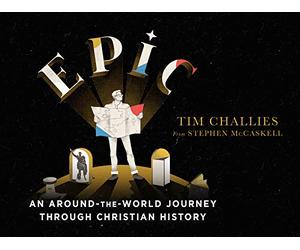 Epic: An Around-the-World Journey through Christian History