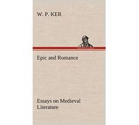 Epic and Romance Essays on Medieval Literature