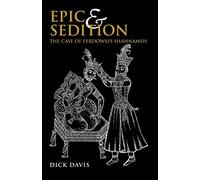 Epic and Sedition: The Case of Ferdowsi's Shahnameh