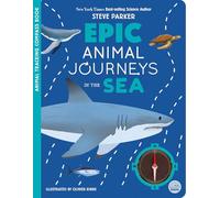 Epic Animal Journeys in the Sea: Animal Tracking Compass Book (Epic Journeys)