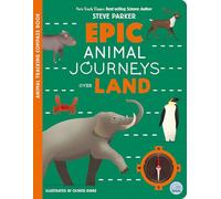 Epic Animal Journeys Over Land: Animal Tracking Compass Book (Epic Journeys)