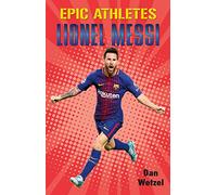 Epic Athletes: Lionel Messi: 6