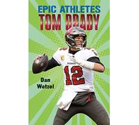 Epic Athletes: Tom Brady: 4