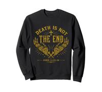 Epic Bible Quote: Death Is Not The End Sweatshirt