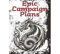 Epic Campaign Notebook - Your Ultimate DM Journal for Campaign Planning, Worldbuilding, and Session Notes: 160 pages - lined, list forms, graph paper, drawing space