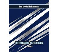 Epic Cheerleading Sketchbook: We Bring It: Confident cheerleading sketchbook for girls ages 12-18 - unlined pages for routines, practice notes, and team energy | Navy & White