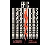 Epic Disruptions, Scott D. Anthony, Hardback